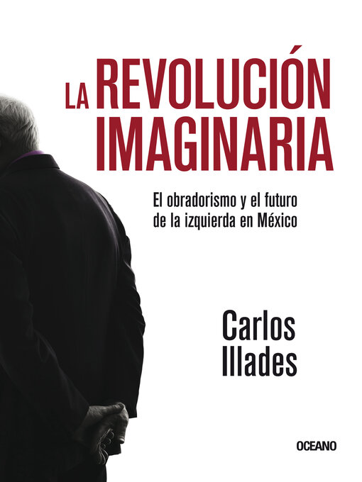 Title details for La revolución imaginaria by Carlos Illades - Available
